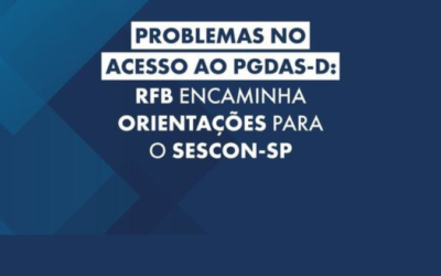 Problemas no Acesso ao PGDAS-D: RFB encaminha orientações para o SESCON-SP