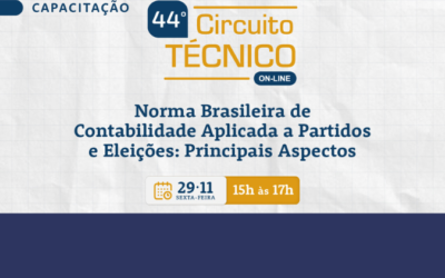 44ª edição do Circuito Técnico abordará a Norma Brasileira de Contabilidade aplicada a partidos e eleições