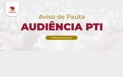 Aviso de Pauta – Audiência sobre o Programa de Transação Integral (PTI) acontece no dia 20/3